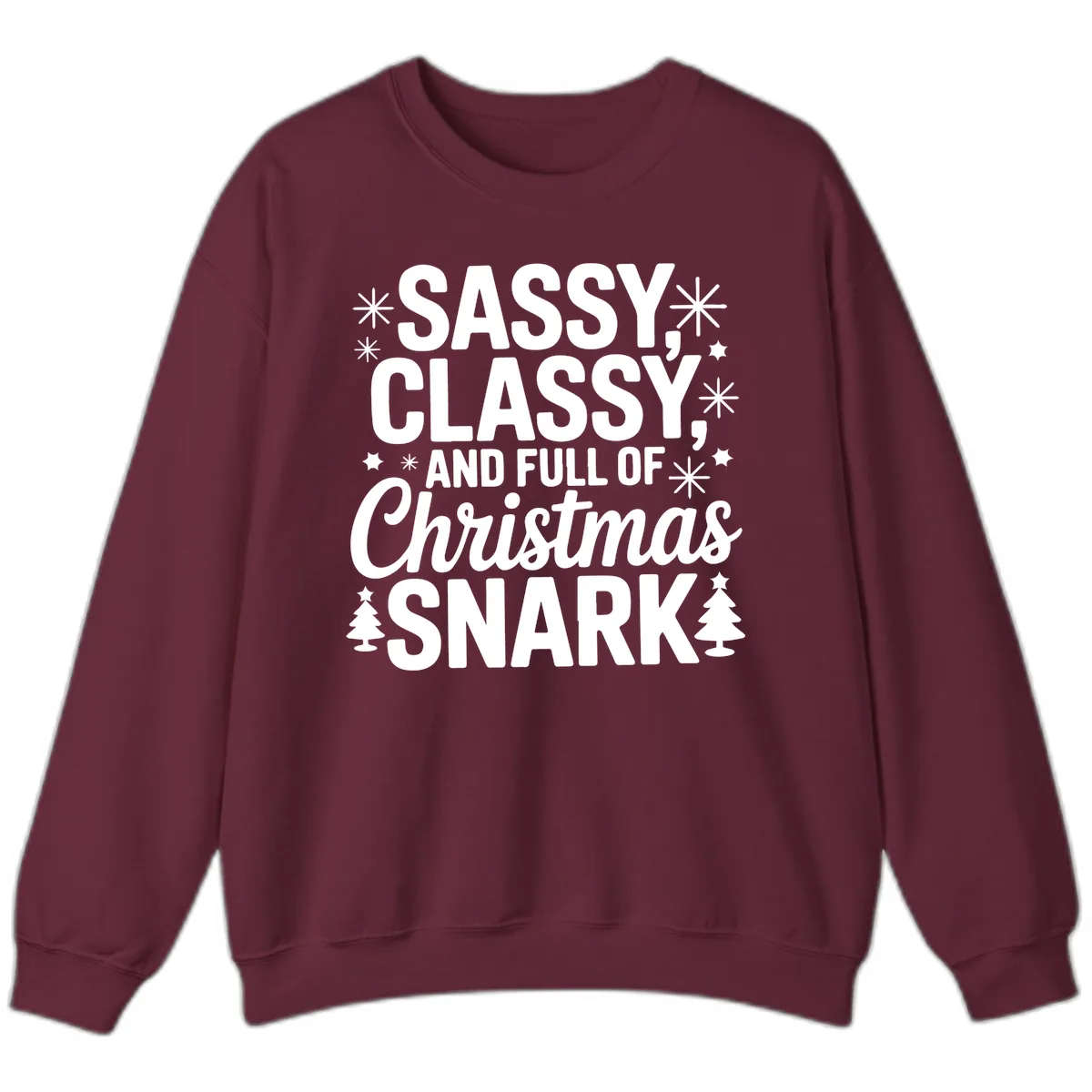 Sassy Classy Christmas Snark Sweatshirt in Maroon
